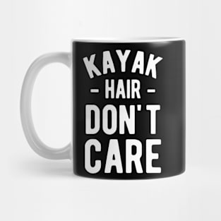 Kayak Hair Don_t Care kayak Mug